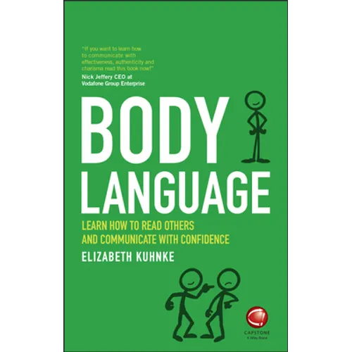 Body Language: Learn How to Read Others and Communicate with Confidence