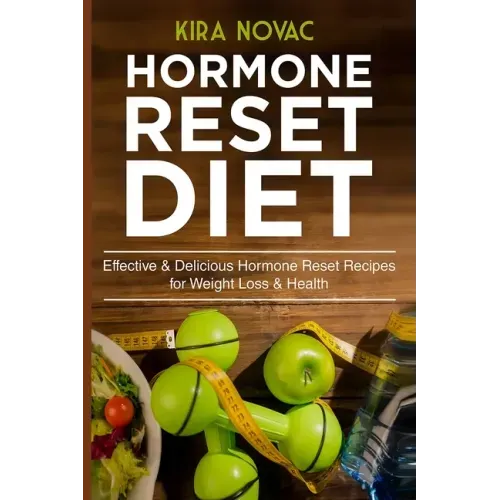 Hormone Reset Diet: Effective & Delicious Hormone Reset Recipes for Weight Loss & Health