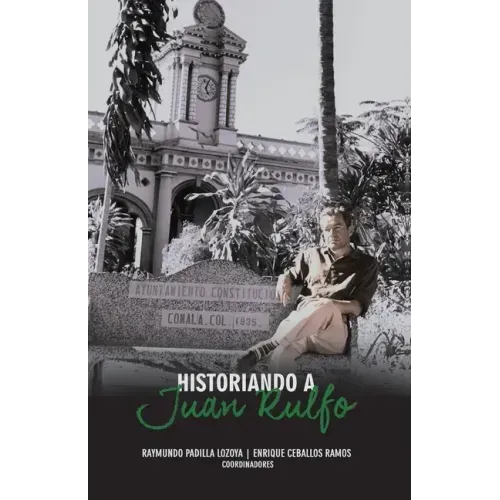 Historiando a Juan Rulfo