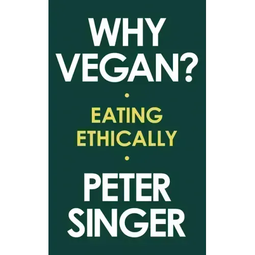 Why Vegan?: Eating Ethically
