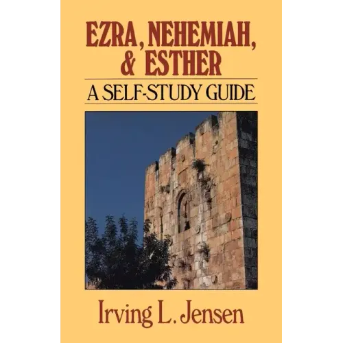 Ezra, Nehemiah, and Esther: A Self-Study Guide