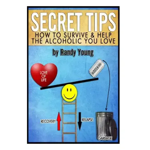 Secret Tips: How To Survive & Help The Alcoholic You Love