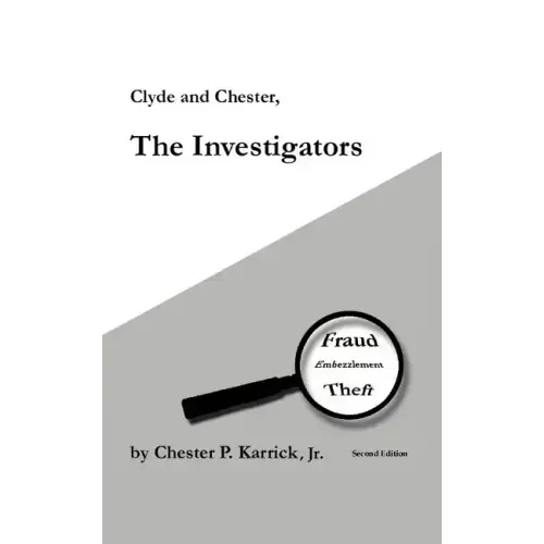 Clyde and Chester, the Investigators: Fraud Embezzlement Theft