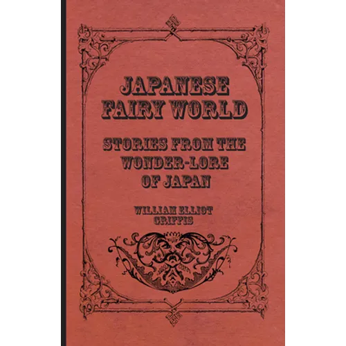 Japanese Fairy World - Stories From The Wonder-Lore Of Japan
