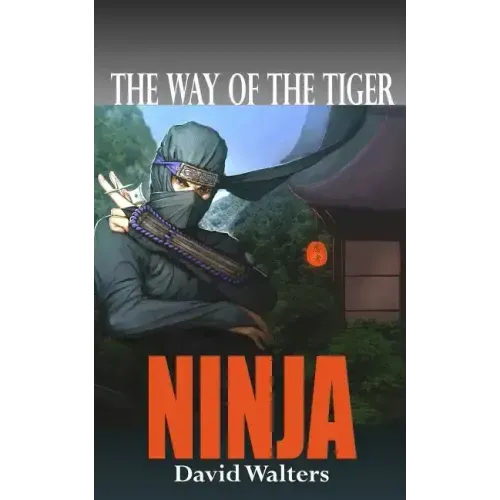 Ninja: The Way of the Tiger 0