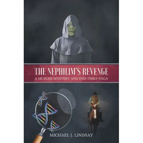 The Nephilim's Revenge: A Murder Mystery and End-Times Saga