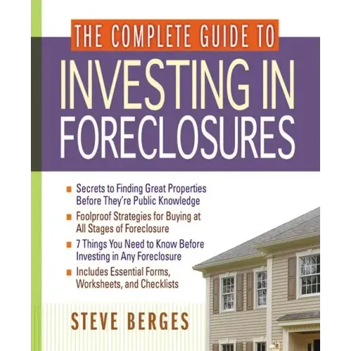 The Complete Guide to Investing in Foreclosures