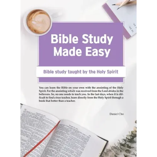 Bible Study Made Easy: Bible Study Taught by the Holy Spirit