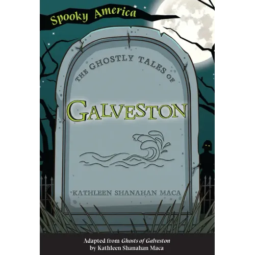 The Ghostly Tales of Galveston