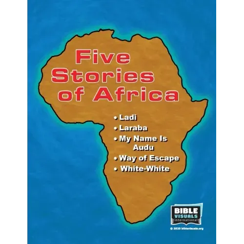 Five Stories of Africa: Ladi, Laraba, My Name Is Audu, Way of Escape, White-White