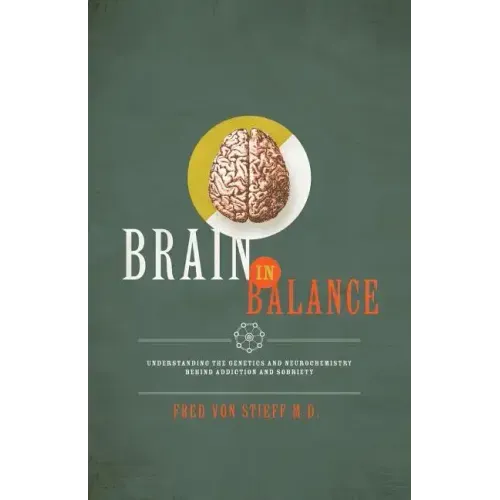 Brain In Balance: Understanding the Genetics and Neurochemistry Behind Addiction and Sobriety