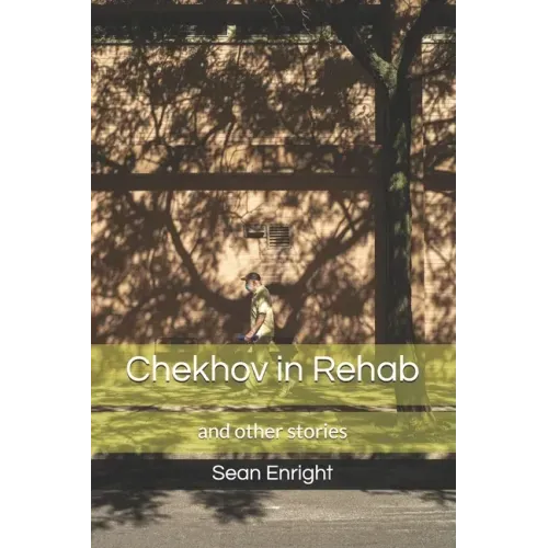 Chekhov in Rehab and Other Stories