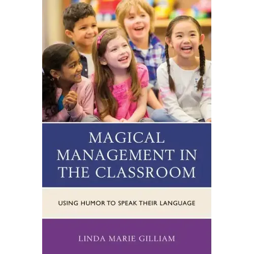 Magical Management in the Classroom: Using Humor to Speak Their Language