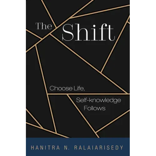 The Shift: Choose Life, Self-Knowledge Follows