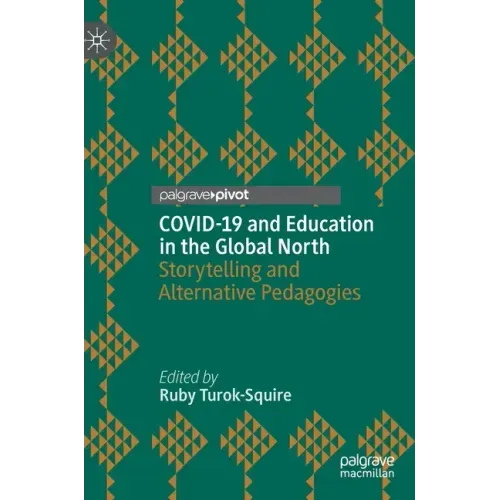 Covid-19 and Education in the Global North: Storytelling and Alternative Pedagogies