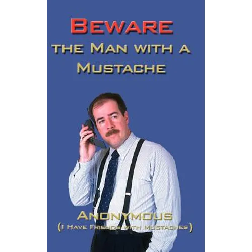 Beware the Man with a Mustache