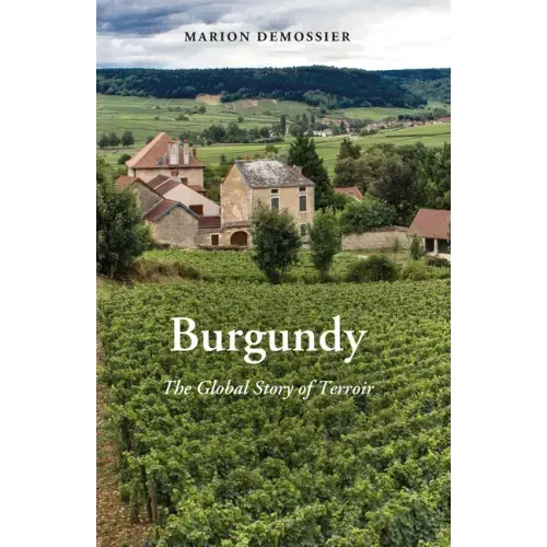Burgundy: The Global Story of Terroir