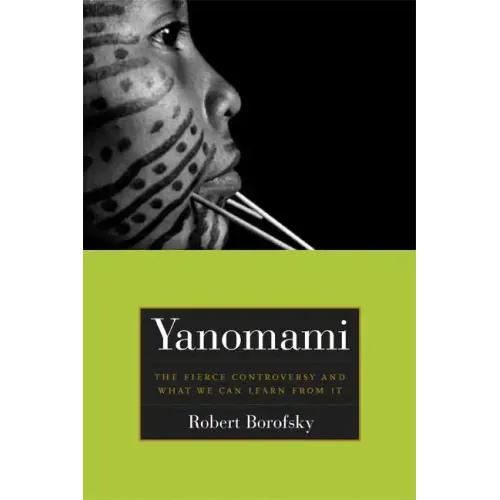 Yanomami: The Fierce Controversy and What We Can Learn from It