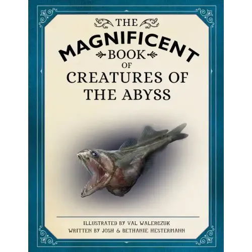 The Magnificent Book of Creatures of the Abyss: (Ocean Animal Books for Kids, Natural History Books for Kids)