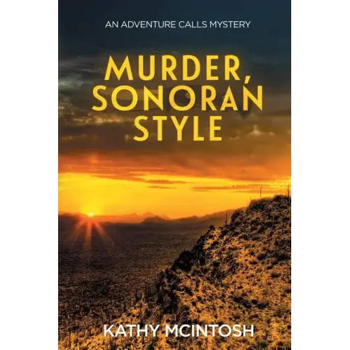 Murder, Sonoran Style: An Adventure Calls Mystery