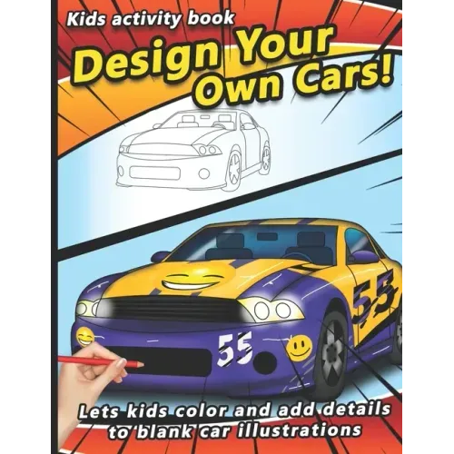 Design your own Cars: Automobile themed Designer Book For Adults, Teens, and Kids