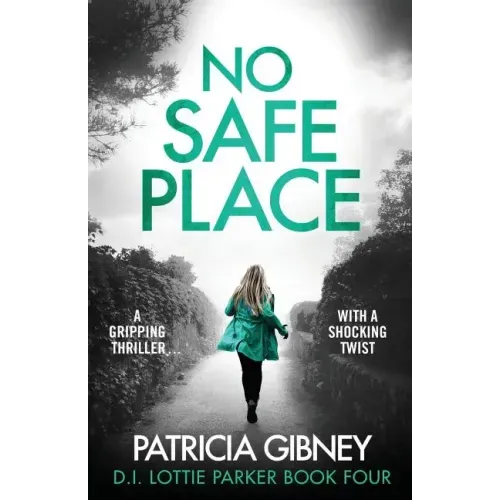 No Safe Place: A gripping thriller with a shocking twist
