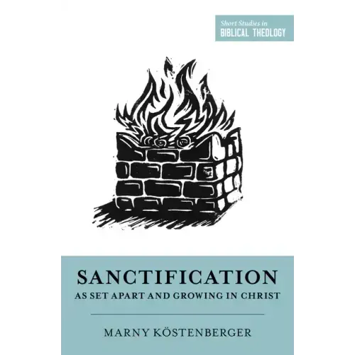 Sanctification as Set Apart and Growing in Christ