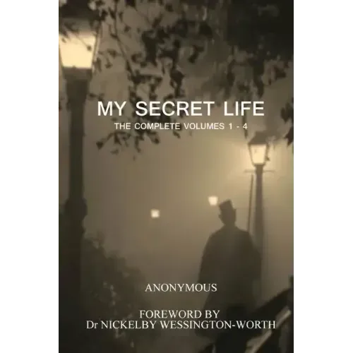 My Secret Life: The Complete Volumes 1 - 4