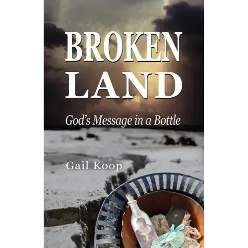 BROKEN LAND: God's Message in a Bottle