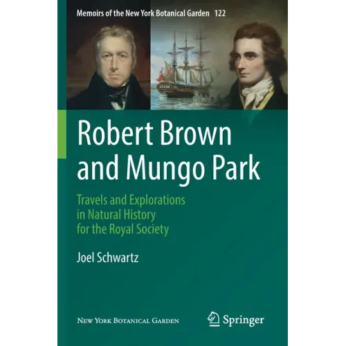Robert Brown and Mungo Park: Travels and Explorations in Natural History for the Royal Society