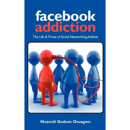 Facebook Addiction: The Life & Times of Social Networking Addicts