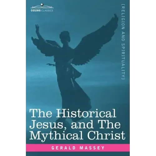 The Historical Jesus, and the Mythical Christ
