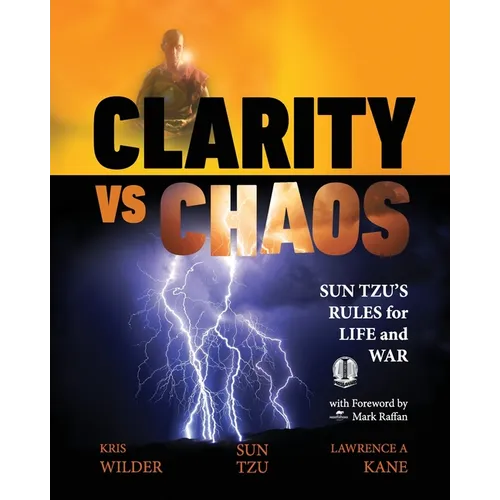 Clarity vs. Chaos: Sun Tzu's Rules for Life and War
