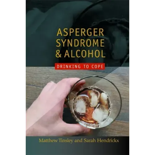 Asperger Syndrome and Alcohol: Drinking to Cope?