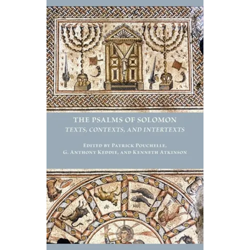 The Psalms of Solomon: Texts, Contexts, and Intertexts