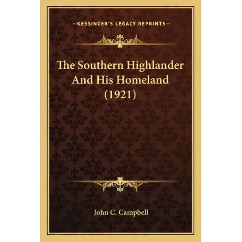The Southern Highlander And His Homeland (1921)