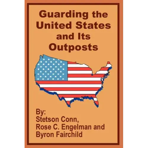 Guarding the United States and Its Outposts