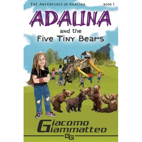 Adalina and the Five Tiny Bears: The Adventures of Adalina