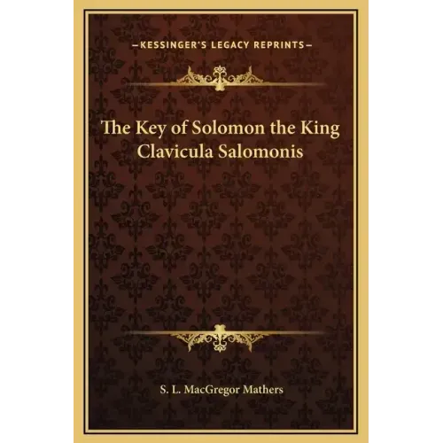 The Key of Solomon the King Clavicula Salomonis