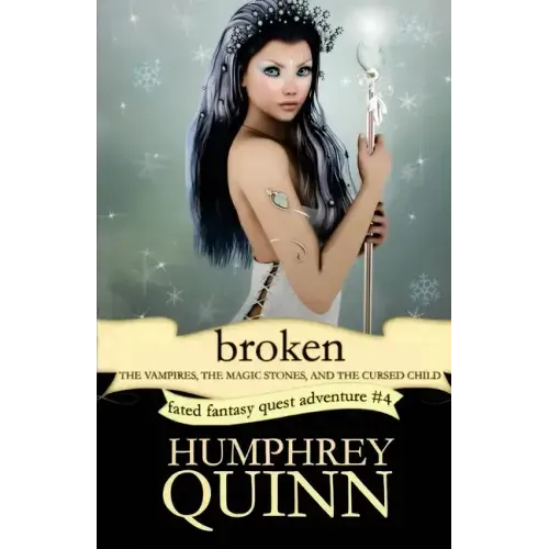 Broken (the Vampires, the Magic Stones, and the Cursed Child)