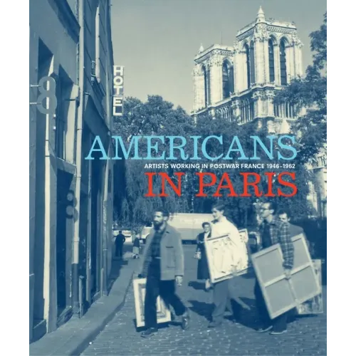 Americans in Paris: Artists Working in Postwar France, 1946-1962