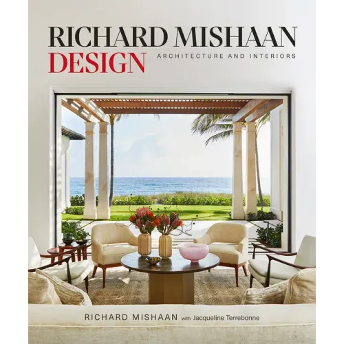 Richard Mishaan Design: Architecture and Interiors