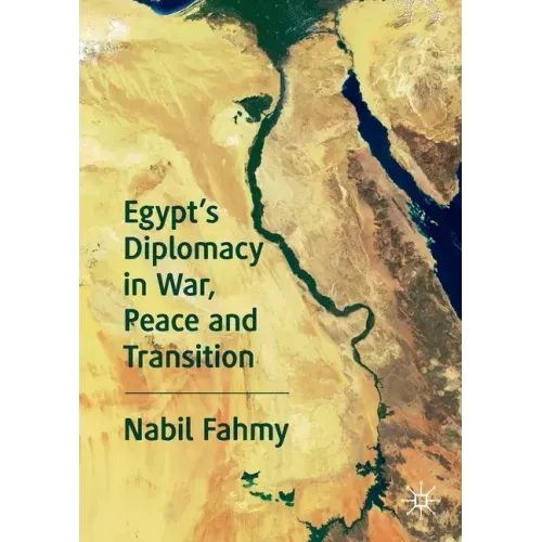 Egypt's Diplomacy in War, Peace and Transition