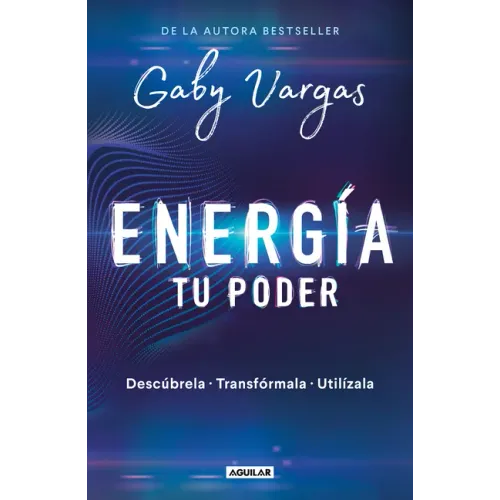 Energía: Tu Poder: Descúbrela, Transformarla, Utilízala / Energy: Your Power: Discover It, Transform It, Use It