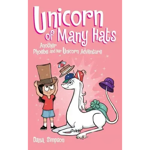Unicorn of Many Hats (Phoebe and Her Unicorn Series Book 7)