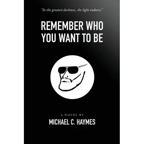 Remember Who You Want To Be