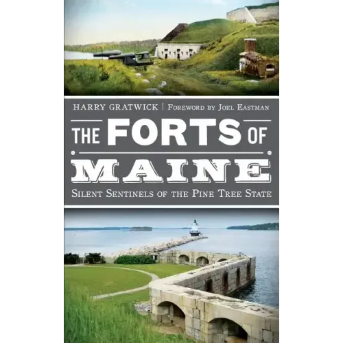 The Forts of Maine: Silent Sentinels of the Pine Tree State