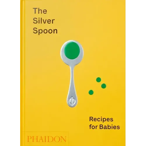 The Silver Spoon: Recipes for Babies