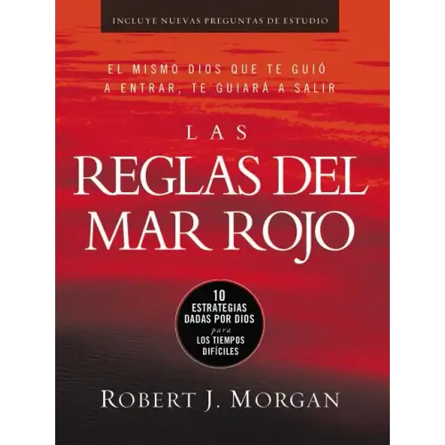 Las Reglas del Mar Rojo: 10 Estrategias Dadas Por Dios Para Los Tiempos Difíciles