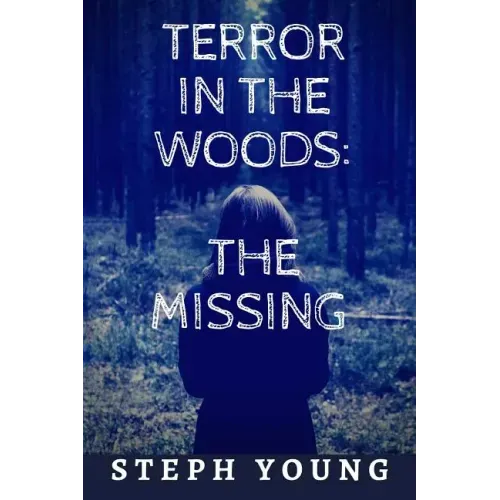 Terror in the Woods: The Missing.